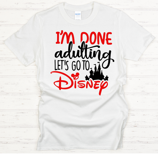 Done Adulting...Go to Disney