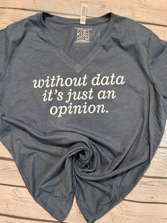 Without Data = Opinion